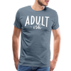 Adult-ish Funny Men's Premium T-Shirt - steel blue