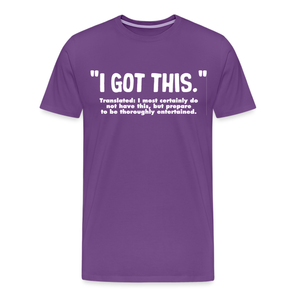 I Got This Men's Premium T-Shirt - purple