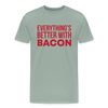 Everythings's Better with Bacon Men's Premium T-Shirt