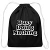 Busy Doing Nothing Cotton Drawstring Bag