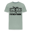 You Say Dad Bod I Say Father Figure Funny Fathers Day Men's Premium T-Shirt