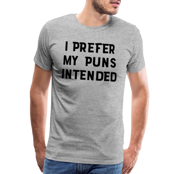 I Prefer My Puns Intended Men's Premium T-Shirt - heather gray