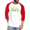 You Had Me at Tacos Baseball T-Shirt - white/red