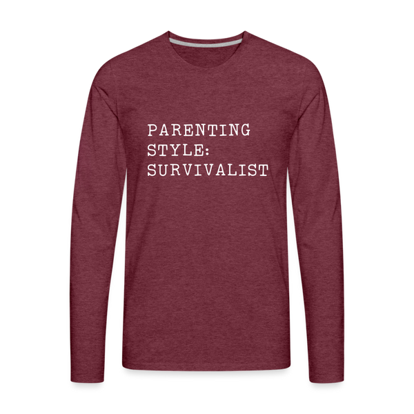 Parenting Style: Survivalist Men's Premium Long Sleeve T-Shirt - heather burgundy