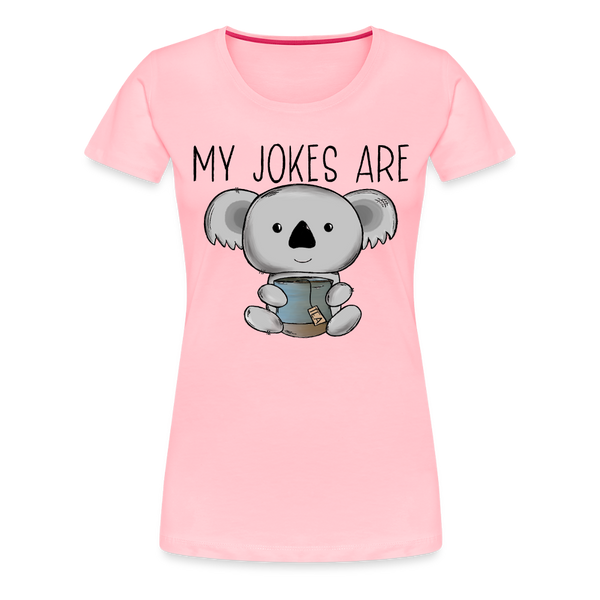 My Jokes Are Koala Tea Women’s Premium T-Shirt - pink