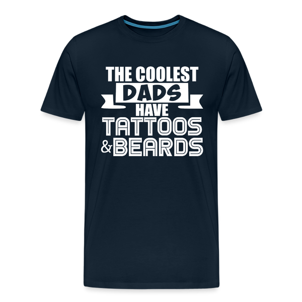 The Coolest Dads Have Tattoos and Beards Men's Premium T-Shirt - deep navy