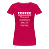 Coffee The Most Important Meal of the Day Funny Women’s Premium T-Shirt - dark pink