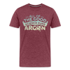 All of the Good Science Puns ARGON Nerd Men's Premium T-Shirt - heather burgundy