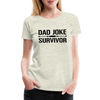 Dad Joke Survivor Women’s Premium T-Shirt