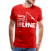 Sorry I Missed Your Call, I was on the Other Line Funny Fishing Men's Premium T-Shirt