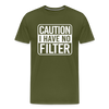 Caution I Have No Filter Men's Premium T-Shirt