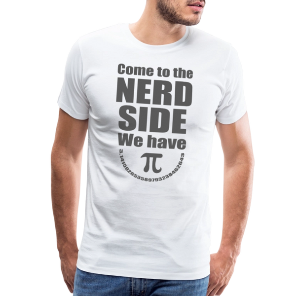 Come to the Nerd Side We Have Pi Men's Premium T-Shirt - white