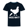 Guess What Chicken Butt Toddler Premium T-Shirt - deep navy