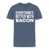 Everythings's Better with Bacon Men's Premium T-Shirt - heather blue