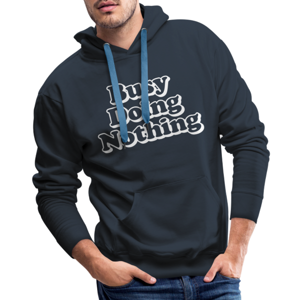 Busy Doing Nothing Men’s Premium Hoodie - navy