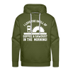 I Love the Smell of Coffee & Sawdust in the Morning Men’s Premium Hoodie - olive green