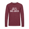 Ask Me About My Dad Jokes Premium Long Sleeve T-Shirt