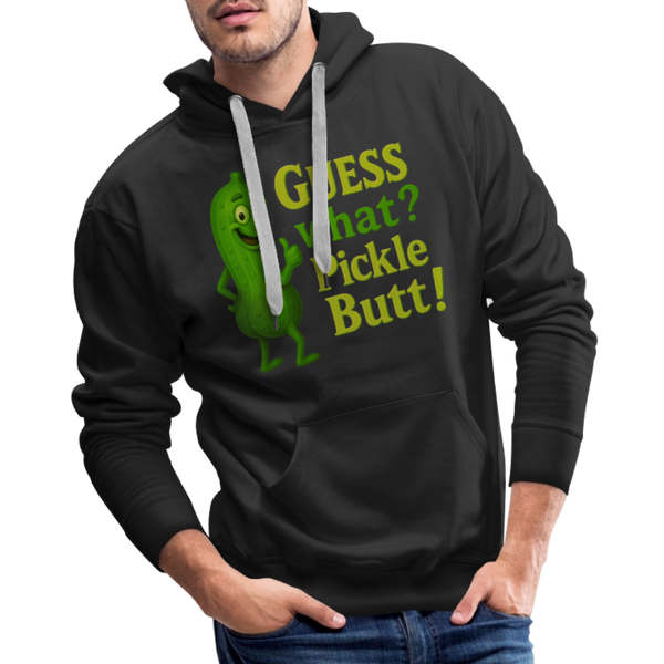 Guess What? Pickle Butt! Funny Men’s Premium Hoodie - black