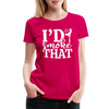 I'd Smoke That Funny BBQ Women’s Premium T-Shirt