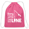 Sorry I Missed Your Call, I was on the Other Line Funny Fishing Cotton Drawstring Bag