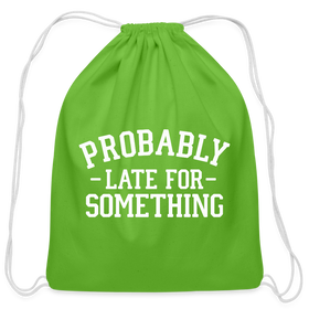 Probably Late for Something Cotton Drawstring Bag