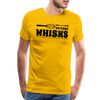 Don't be Afraid to Take Whisks Men's Premium T-Shirt