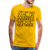 I Don't Have Ducks or a Row...I Have Squirrels and they're Everywhere.Men's Premium T-Shirt