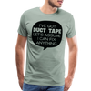 I've Got Duct Tape Let's Assume I Can Fix Anything Men's Premium T-Shirt