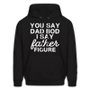 You Say Dad Bod I Say Father Figure Funny Father's Day Men's Hoodie