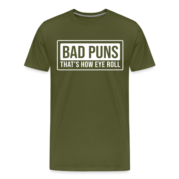 Bad Puns That's How I Roll Premium T-Shirt - olive green