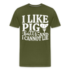 I Like Pig Butts And I Cannot Lie Men's Premium T-Shirt - olive green