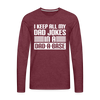 I Keep all my Dad Jokes in a Dad-A-Base Men's Premium Long Sleeve T-Shirt - heather burgundy