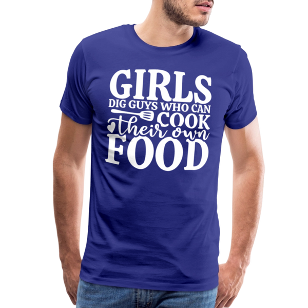 Girls Dig Guys Who Can Cook Their Own Food Men's Premium T-Shirt - royal blue