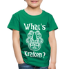 What's Kraken? Toddler Premium T-Shirt
