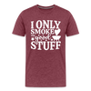 I Only Smoke the Good Stuff BBQ Men's Premium T-Shirt