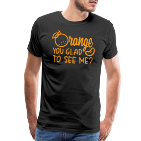Orange You Glad to See Me? Men's Premium T-Shirt