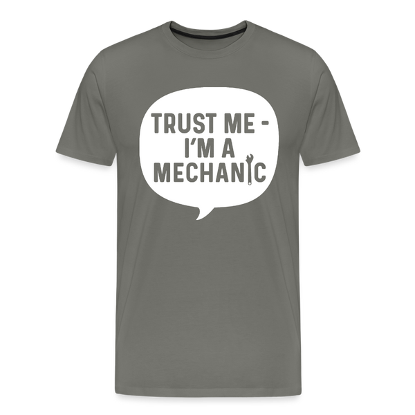 Trust Me I'm a Mechanic Funny Men's Premium T-Shirt - asphalt gray