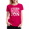 I Turn Grills On Funny BBQ Grilling Women’s Premium T-Shirt - dark pink
