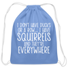 I Don't Have Ducks or a Row...Cotton Drawstring Bag