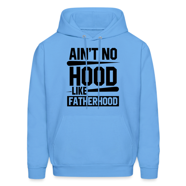 Ain't No Hood Like Fatherhood Funny Father's Day Men's Hoodie - carolina blue