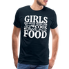 Girls Dig Guys Who Can Cook Their Own Food Men's Premium T-Shirt - deep navy