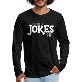 I've Got the Jokes -Dad Men's Premium Long Sleeve T-Shirt
