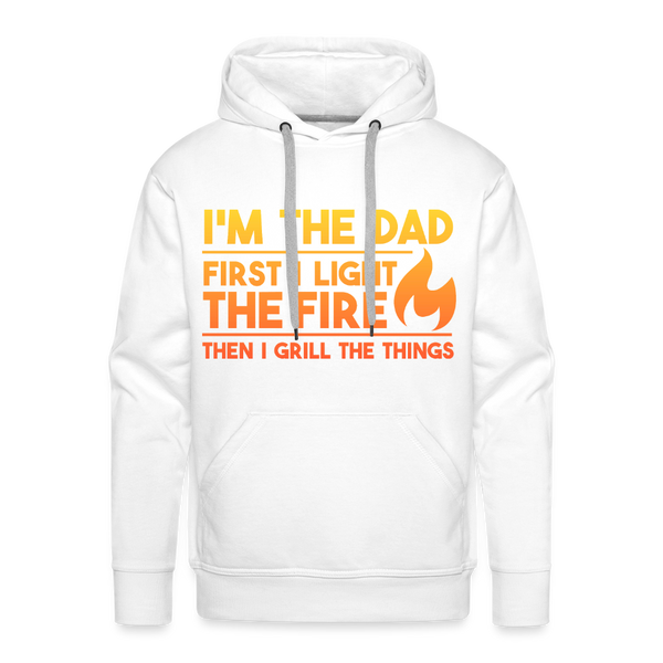 I'm the Dad First I Light the Fire Then I Grill the Things BBQ Men’s Premium Hoodie - white