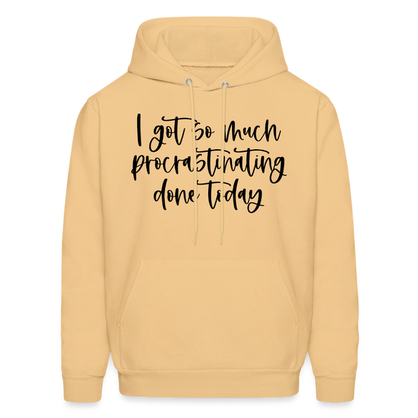 I Got So Much Procrastinating Done Today Men's Hoodie - light gold 