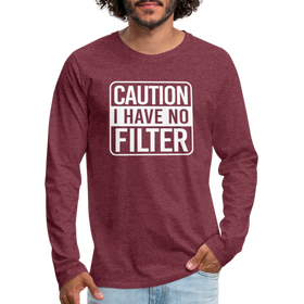 Caution I Have No Filter Men's Premium Long Sleeve T-Shirt