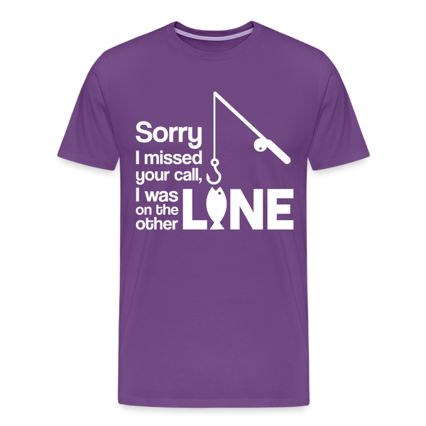 Sorry I Missed Your Call, I was on the Other Line Funny Fishing Men's Premium T-Shirt - purple
