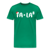 Fa-La Funny Christmas Men's Premium T-Shirt - kelly green