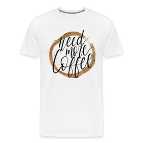 Need More Coffee Men's Premium T-Shirt