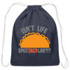 Isn't Life SpecTacolar?!? Funny Taco Food Pun Cotton Drawstring Bag - navy