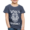 What's Kraken? Toddler Premium T-Shirt - heather blue